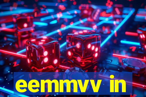 eemmvv in